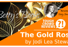 Betty’s Books: The Gold Rose